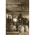 Globalization in a Glass: The Rise of Pilsner Beer Through Technology, Taste and Empire - Paperback