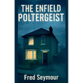 The Enfield Poltergeist - Paperback