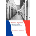 Beyond Papillon: The French Overseas Penal Colonies, 1854-1952 - Paperback