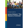 A Study Guide for James Dickey's "The Heaven of Animals" - Paperback
