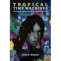 Tropical Time Machines: Science Fiction in the Contemporary Hispanic Caribbean - Paperback