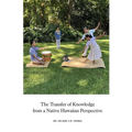 The transfer of knowledge from a Native Hawaiian perspective - Paperback