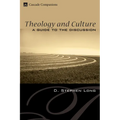 Theology and Culture: A Guide to the Discussion - Paperback