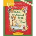Cooking Around the Calendar with Kids - Holiday and Seasonal Food and Fun - Paperback
