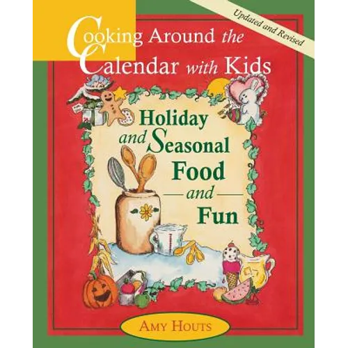 Cooking Around the Calendar with Kids - Holiday and Seasonal Food and Fun - Paperback