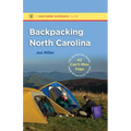 Backpacking North Carolina: The Definitive Guide to 43 Can't-Miss Trips from Mountains to Sea - Paperback