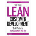 Lean Customer Development: Building Products Your Customers Will Buy - Paperback