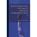 Slave Narratives, Volume IV, Georgia Narratives, Part 2 - Hardcover
