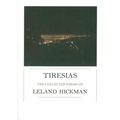 Tiresias: The Collected Poems of Leland Hickman - Paperback