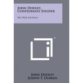 John Dooley, Confederate Soldier: His War Journal - Paperback