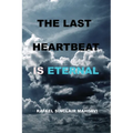 The Last Heartbeat Is Eternal - Paperback