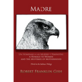 Madre: A Homage to Women and the Mysteries of Motherhood - Paperback