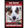 Jack Russell Training Book for Dogs & Puppies By BoneUP DOG Training: Are You Ready to Bone Up? Easy Training * Fast Results Jack Russell Terrier - Paperback