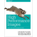 High Performance Images: Shrink, Load, and Deliver Images for Speed - Paperback