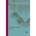 The Phenomenology of Prayer - Hardcover