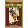 The Banana Wars: United States Intervention in the Caribbean, 1898-1934 - Paperback