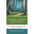 Climate Change Education: Reimagining the Future with Alternative Forms of Storytelling - Paperback