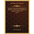 Petitions Of The Early Inhabitants Of Kentucky To The General Assembly Of Virginia, 1769 To 1792 (1915) - Hardcover
