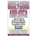 Diseasing of America: How We Allowed Recovery Zealots and the Treatment Industry to Convince Us We Are Out of Control - Paperback