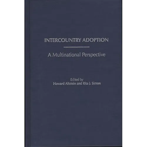 Intercountry Adoption: A Multinational Perspective - Hardcover
