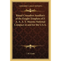 Ritual Crusaders Auxiliary of the Knight Templars of F. A. A. A. Y. Masons National Compact in and for the U.S.A. - Paperback