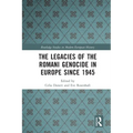 The Legacies of the Romani Genocide in Europe Since 1945 - Paperback