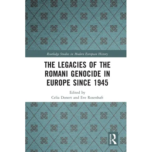 The Legacies of the Romani Genocide in Europe Since 1945 - Paperback