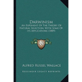 Darwinism: An Exponent Of The Theory Of Natural Selection, With Some Of Its Applications (1889) - Paperback
