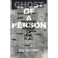 Ghost of a Person Passing in Front of the Flag: Poems - Paperback