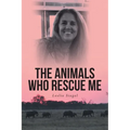 The Animals Who Rescue Me - Paperback