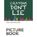 Crayons Don't Lie - Paperback