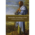 Spirituality According to Paul: Imitating the Apostle of Christ - Paperback