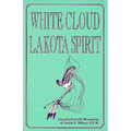 White Cloud, Lakota Spirit: An Interpretation of Native American Shamanism - Paperback