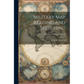 Military Map Reading And Sketching: Including Contouring - Paperback