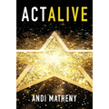 Act ALIVE: The Essential Guide to Igniting and Sustaining Your Working Actor Career - Paperback