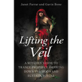 Lifting the Veil: A Witches' Guide to Trance-Prophesy, Drawing Down the Moon and Ecstatic Ritual - Paperback