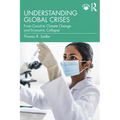 Understanding Global Crises: From Covid to Climate Change and Economic Collapse - Paperback