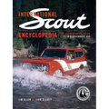 International Scout Encyclopedia (2nd Ed): The Complete Guide to the Legendary 4x4 - Hardcover