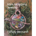Wire Wrapping Jewelry: Step-by-Step Instructions Featuring Over 100 Color Photos. "The Saturn Pendant," Book #8 Wire Wrapping Jewelry Series - Paperback