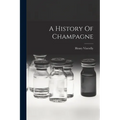 A History Of Champagne - Paperback