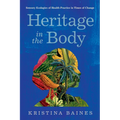 Heritage in the Body: Sensory Ecologies of Health Practice in Times of Change - Paperback