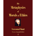 The Metaphysics of Morals and Ethics - Paperback