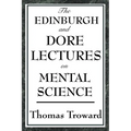 The Edinburgh and Dore Lectures on Mental Science - Paperback