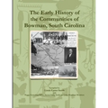 The Early History of the Communities of Bowman, South Carolina - Paperback