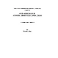 Old Albemarle and Its Absentee Landlords. Originally Published as the Lost Tribes of North Carolina, Part IV - Paperback