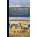 Colombofilia: Estudio Completo De Las Palomas Mensajeras, Su Cultivo, Educación Y Aplicaciones Telegrafía Alada Y Sport ... - Hardcover