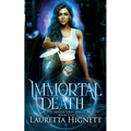 Immortal Death: A Fun Fast-Paced Urban Fantasy: The Imogen Gray Series Book Five - Paperback