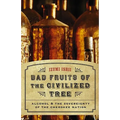 Bad Fruits of the Civilized Tree: Alcohol & the Sovereignty of the Cherokee Nation - Hardcover