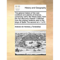 The General History of the Vast Continent and Islands of America, Commonly Call'd, the West-Indies, from the First Discovery Thereof: Collected from t - Paperback