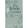 Jesus and Gender: Living as Sisters and Brothers in Christ - Hardcover